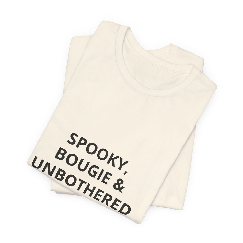 Spooky, Bougie & Unbothered Tee