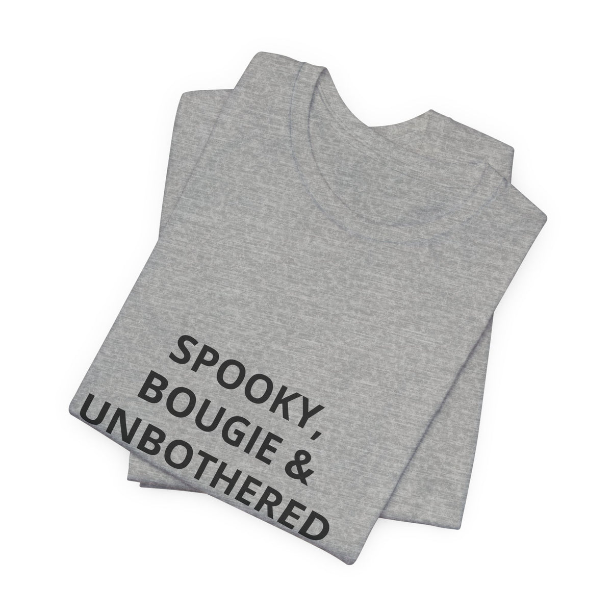 Spooky, Bougie & Unbothered Tee