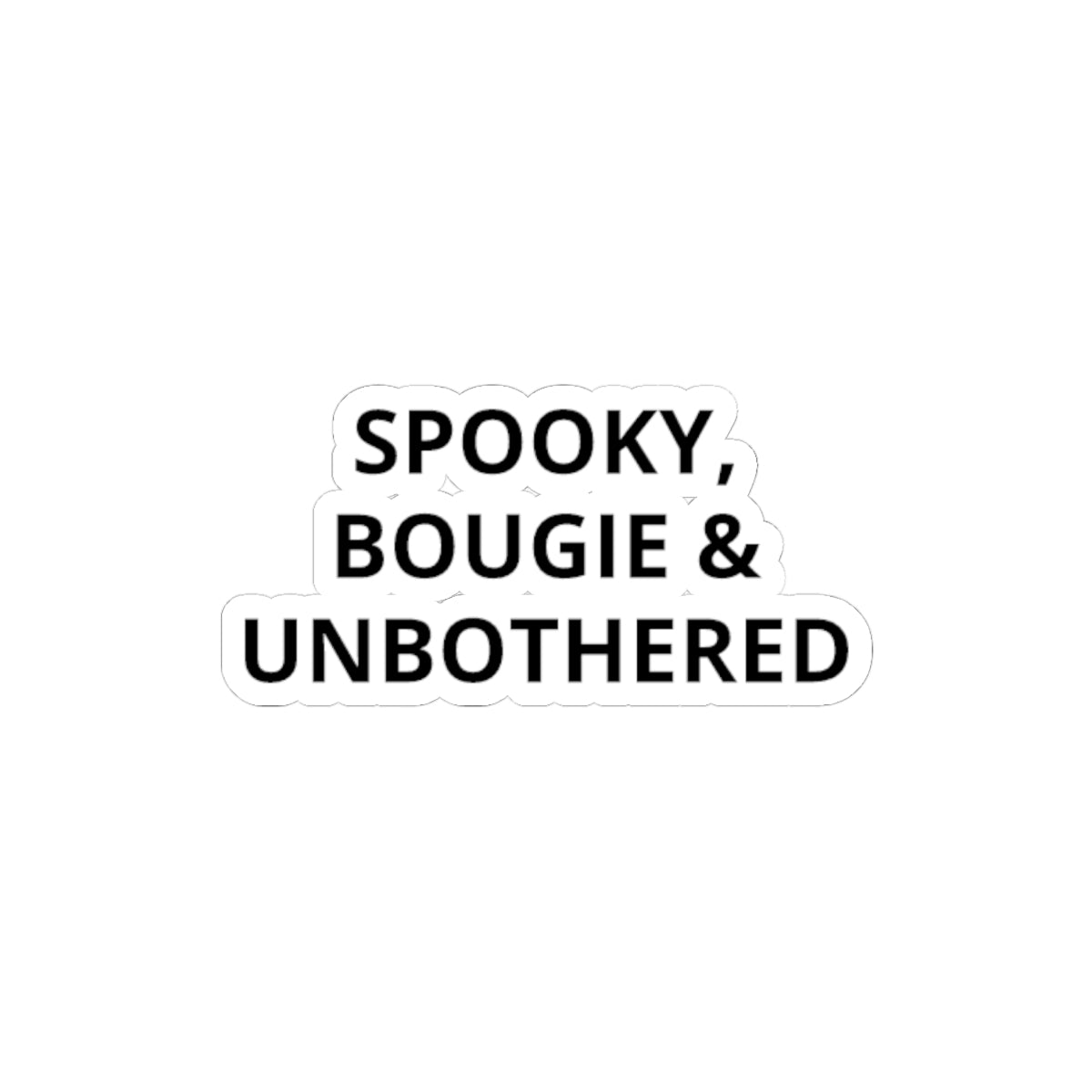 Spooky, Bougie & Unbothered Sticker — Halloween Aesthetic Kiss-Cut Decal