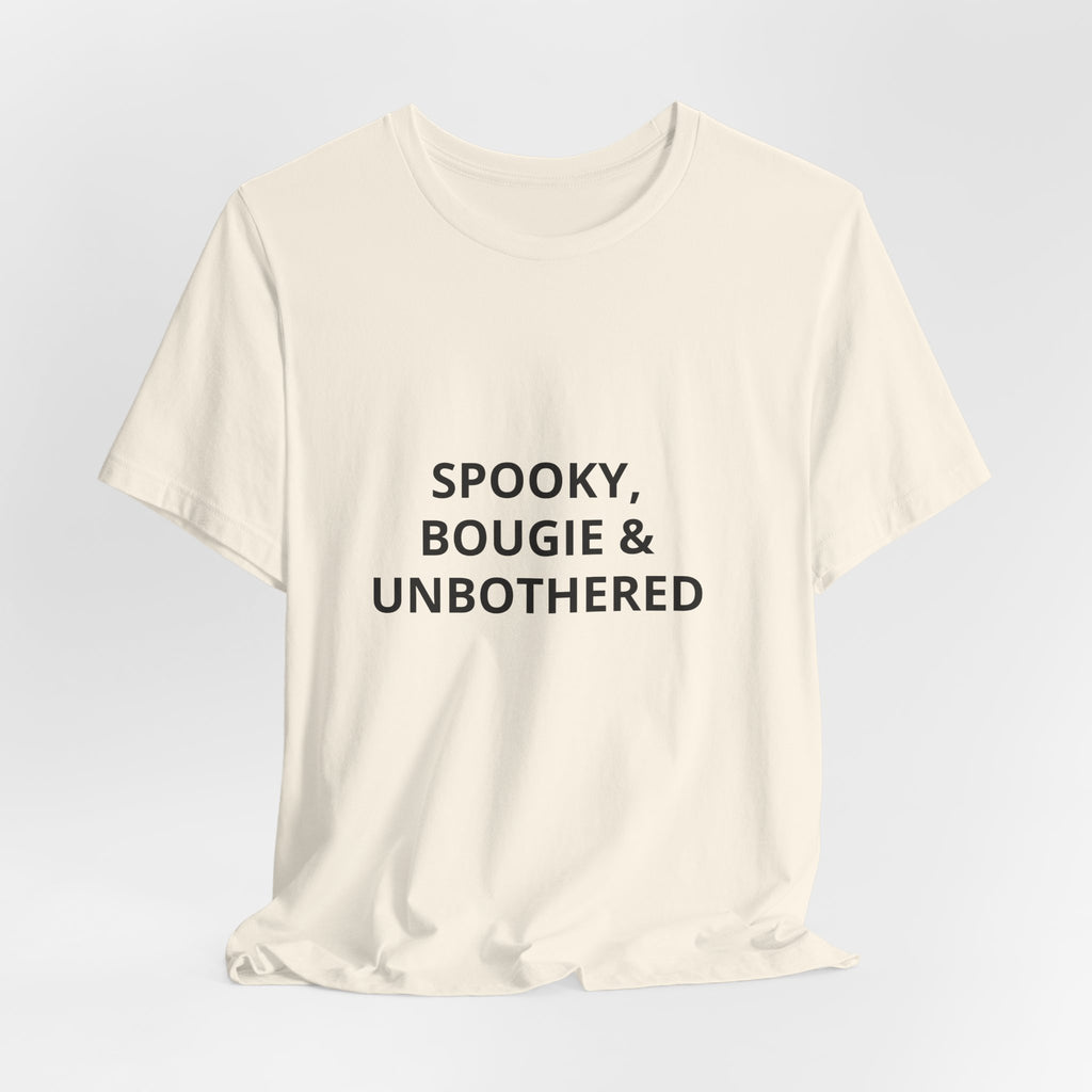 Spooky, Bougie & Unbothered Tee