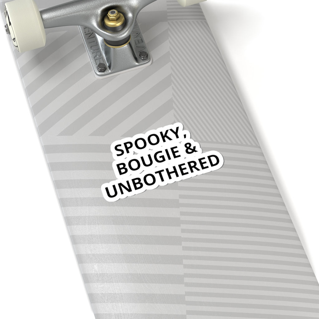 Spooky, Bougie & Unbothered Sticker — Halloween Aesthetic Kiss-Cut Decal