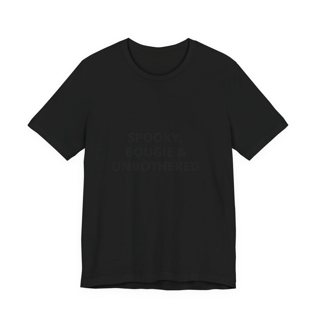 Spooky, Bougie & Unbothered Tee