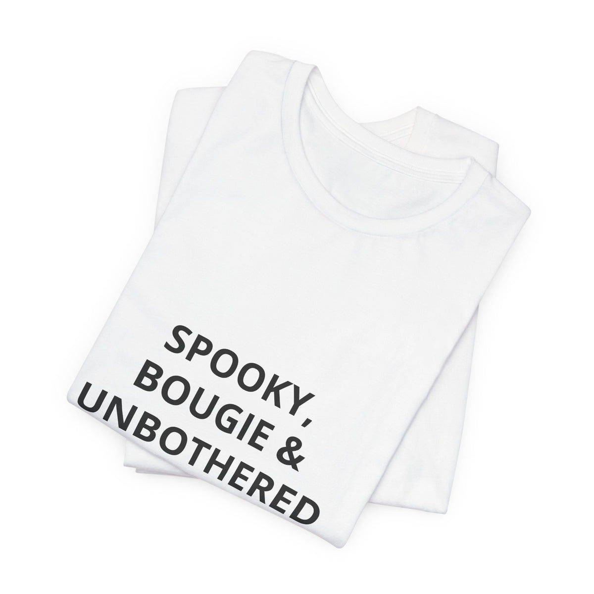 Spooky, Bougie & Unbothered Tee